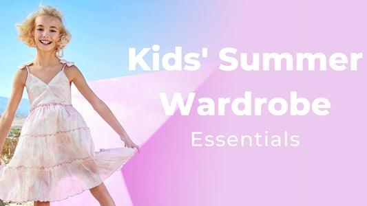Kids’ Summer Wardrobe Essentials