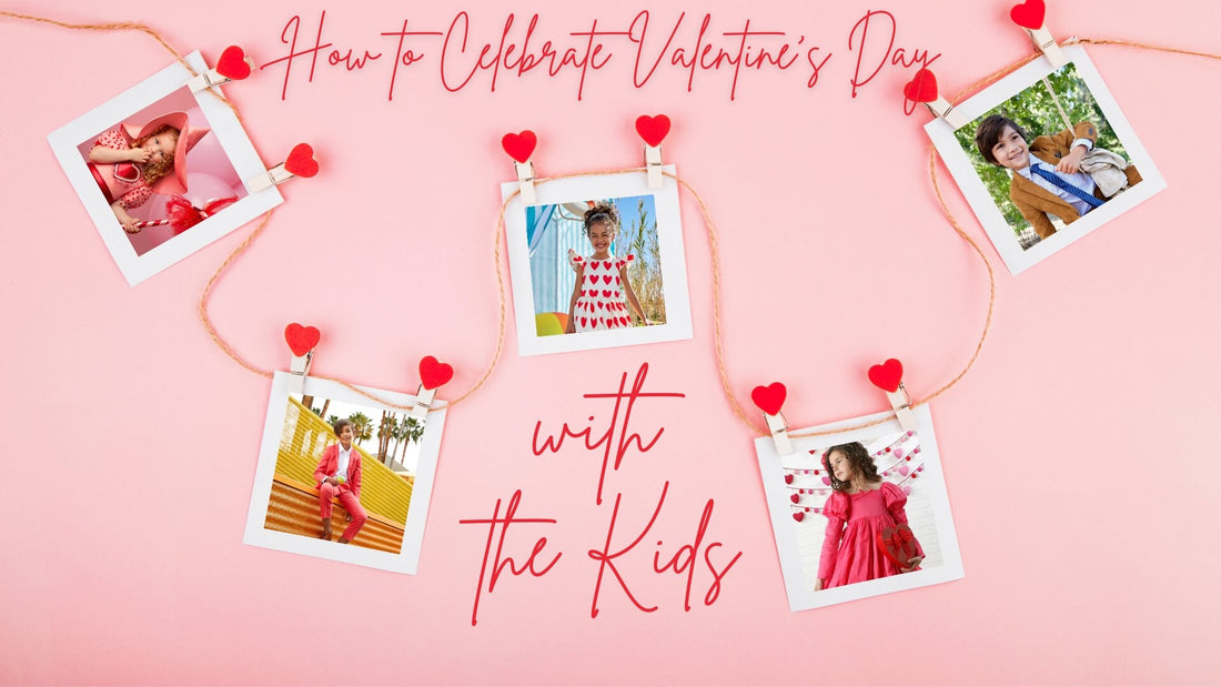 How to Celebrate Valentine’s Day with the Kids